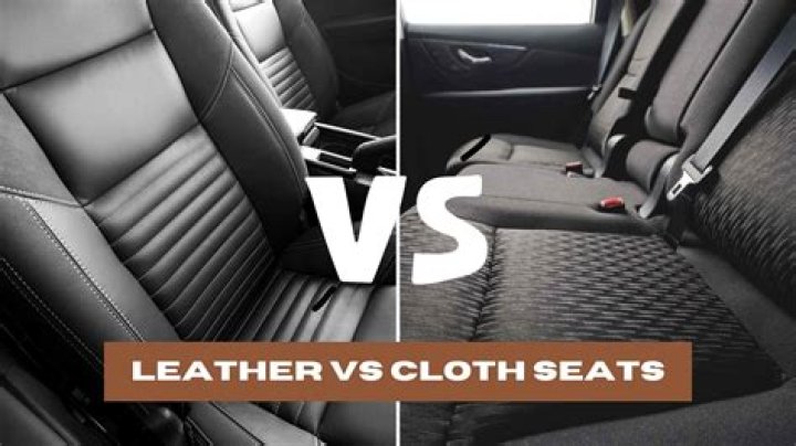 Are leather or cloth car seats better?