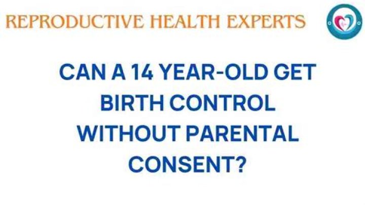 Can a 17 year old get birth control?