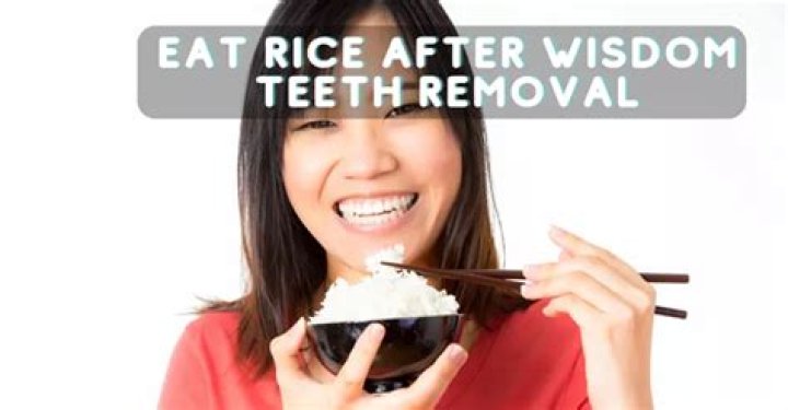 Can I eat rice 5 days after wisdom teeth?