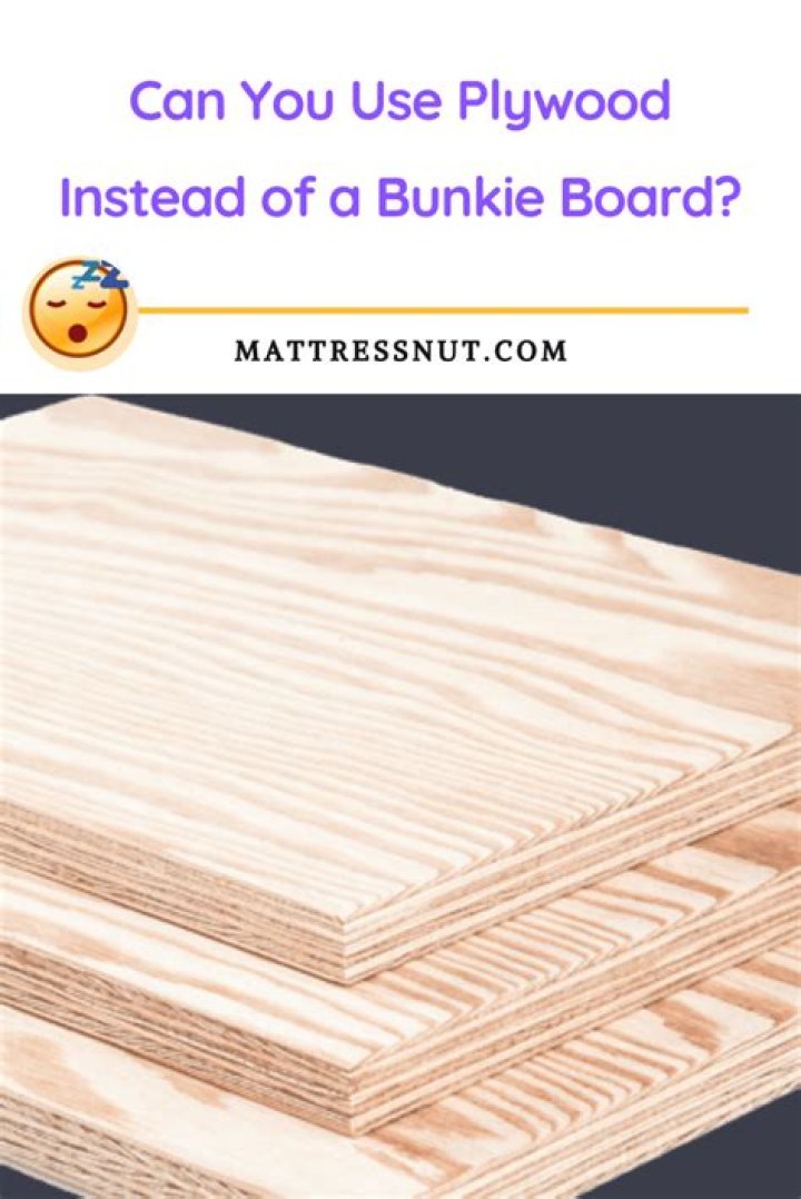 Can you use plywood instead of a Bunkie board