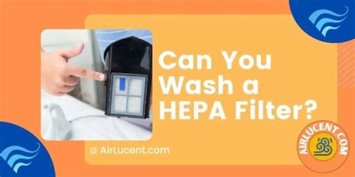 Can you wash a HEPA filter