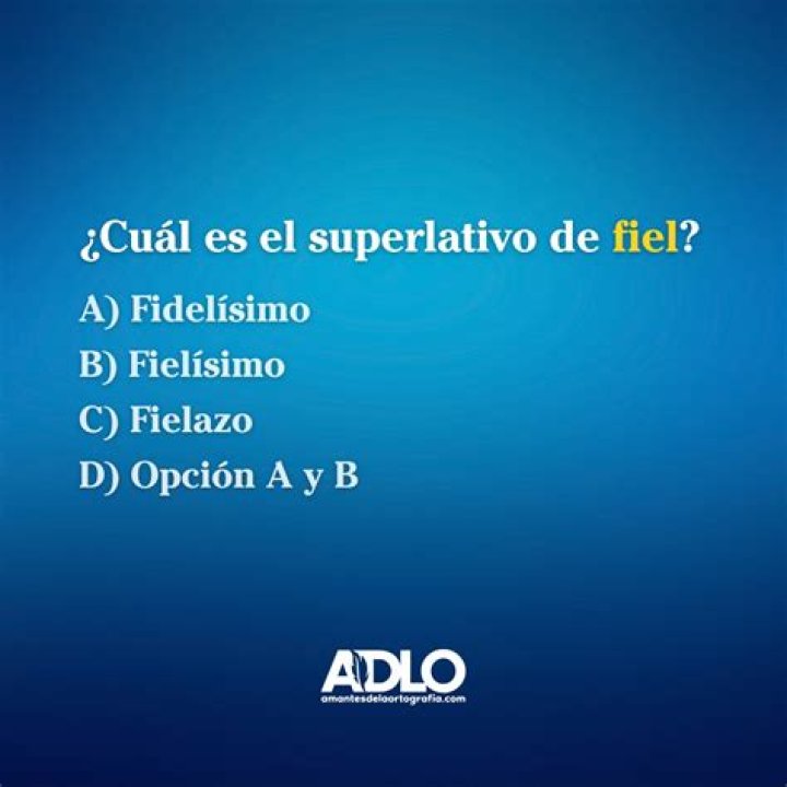 ¿Cuál es el superlativo de fiel?