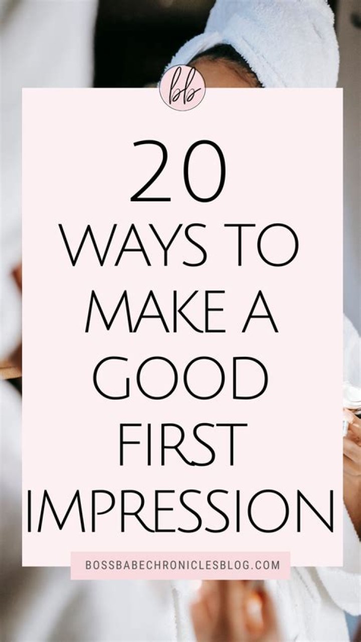 How do you make a good first impression