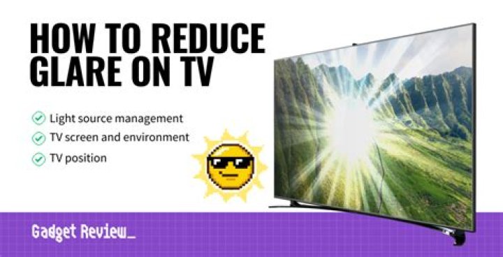 How do you reduce window glare on TV