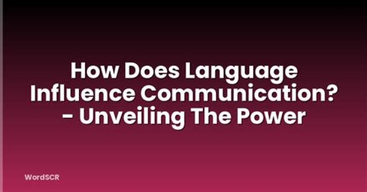 How does language influence communication?