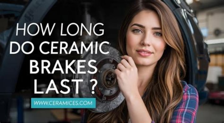 How long does ceramic brakes last