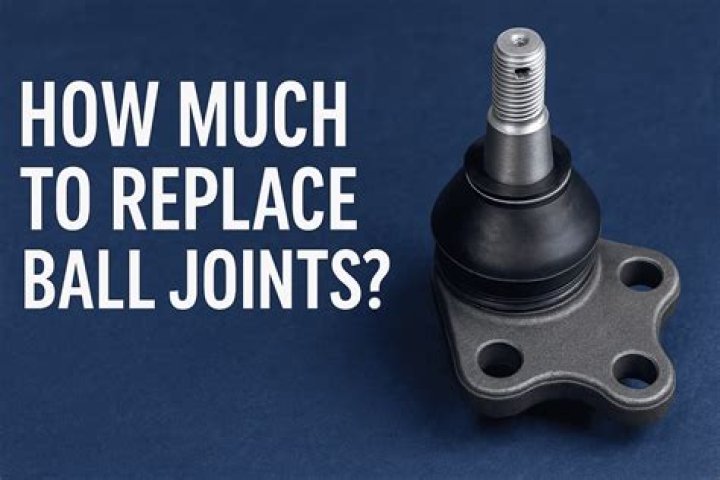 How much does it cost to replace a ball joint in a car?