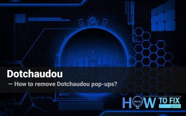 How to remove Dotchaudou pop-ups? — Fix Guide