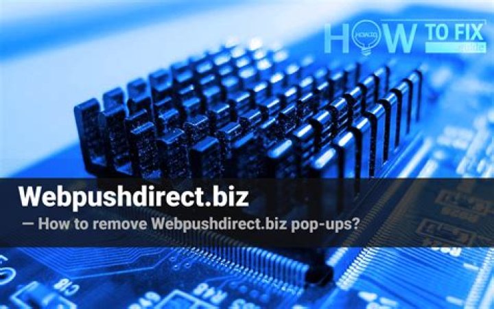 How to remove Webpushdirect.biz pop-ups? — Fix Guide