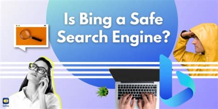 Is Bing a safe search engine?