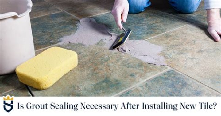 Is grout sealing necessary
