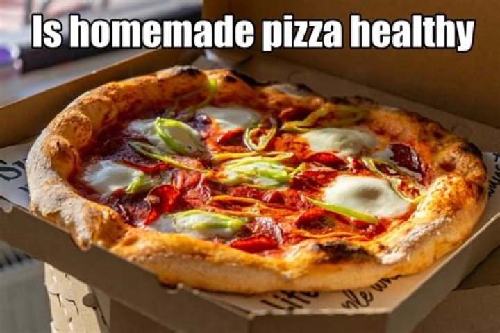 Is Homemade pizza healthy