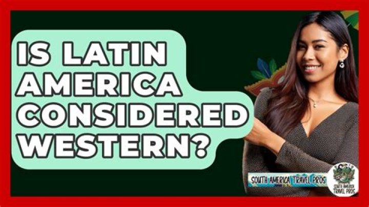 Is Latin America considered Western?