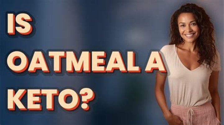 Is oatmeal a keto