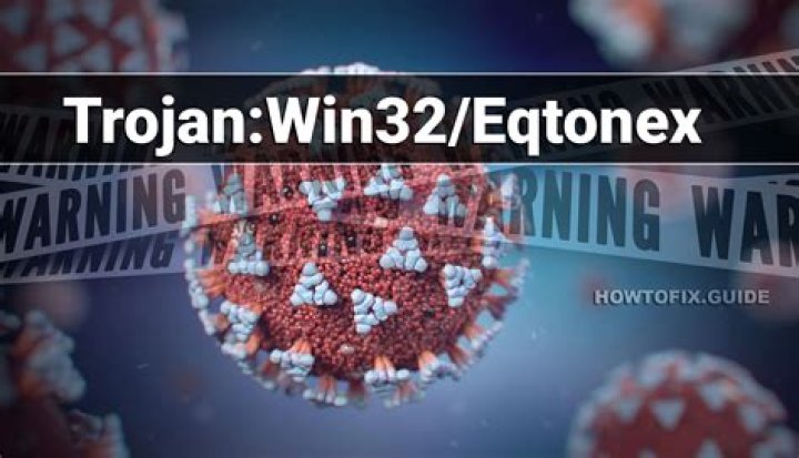 Trojan:Win32/Eqtonex (Eqtonex Trojan) — Virus Removal Guide