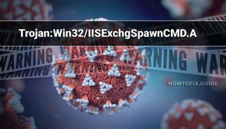 Trojan:Win32/IISExchgSpawnCMD.A (IISExchgSpawnCMD Trojan) — Virus Removal Guide