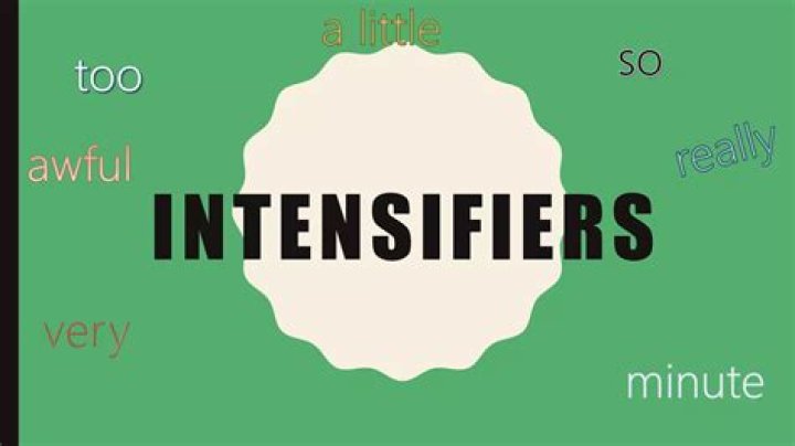What are the examples of intensifiers