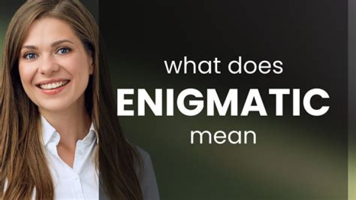 What does enigmatic woman mean?