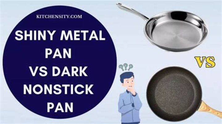What is considered a shiny metal pan?