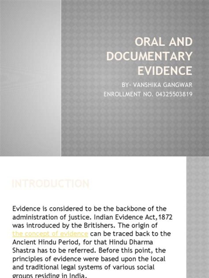 What is oral and documentary evidence?