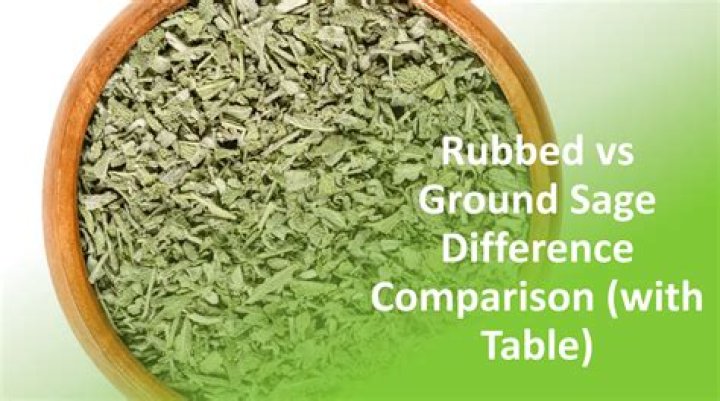 What is the difference between dried sage and ground sage?