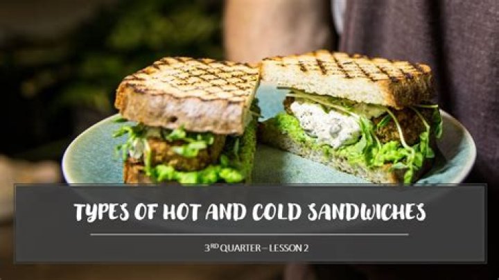 What is the difference of hot and cold sandwiches?