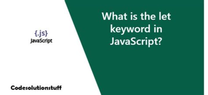 What is the let keyword in JavaScript