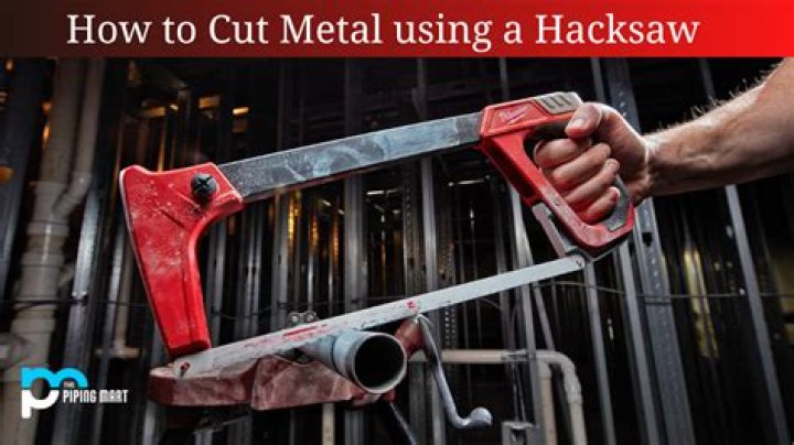 What is the process of using a hacksaw?