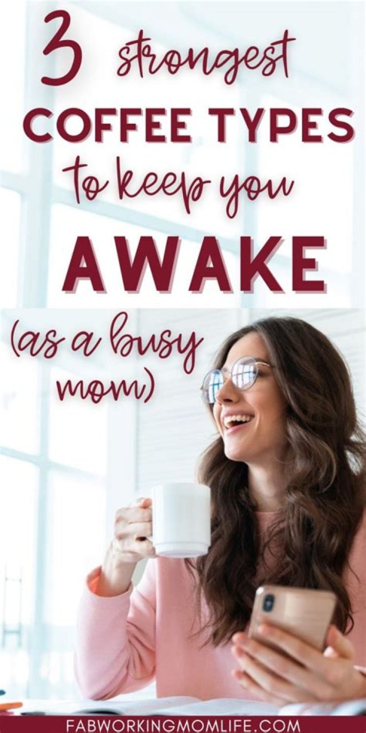 What is the strongest coffee to keep you awake