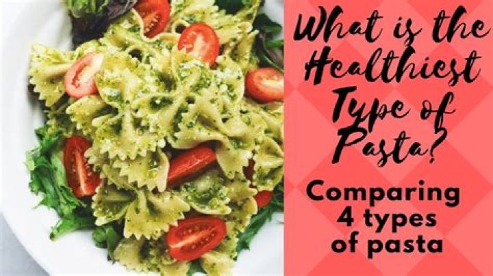 What type of pasta is the healthiest?