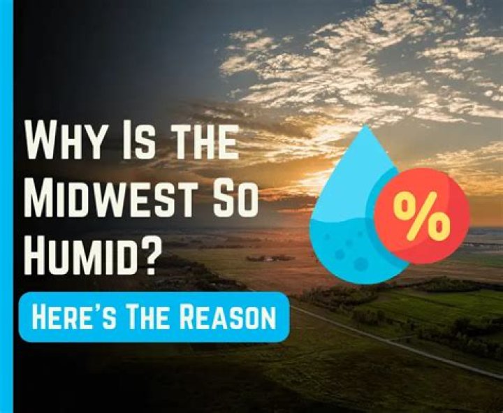 Why is it so humid in the Midwest