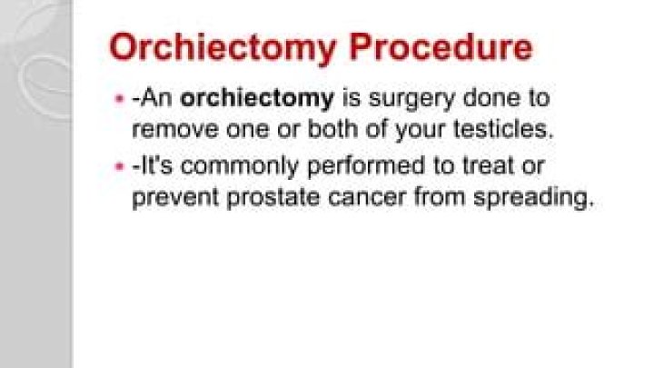 Why is orchiectomy done